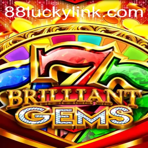 Unveiling BrilliantGems: A Thrilling Adventure with 88LUCKY