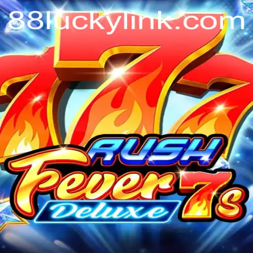 Discovering the Thrills of RushFever7sDeluxe with 88LUCKY