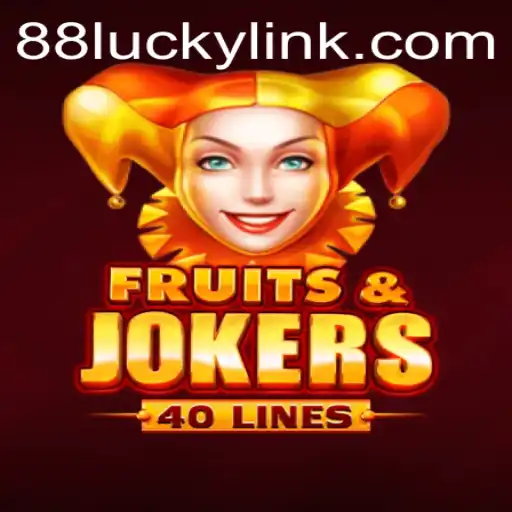Discovering the Excitement of FruitsAndJokers40: An Engaging Adventure with 88LUCKY
