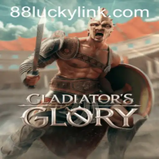 Explore the Thrilling World of GladiatorsGlory with 88LUCKY